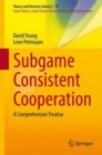 Subgame Consistent Cooperation : A Comprehensive Treatise - Book
