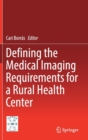 Defining the Medical Imaging Requirements for a Rural Health Center - Book