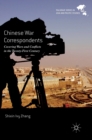 Chinese War Correspondents : Covering Wars and Conflicts in the Twenty-First Century - Book