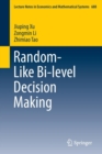 Random-Like Bi-level Decision Making - Book