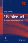 A Paradise Lost : The Imperial Garden Yuanming Yuan - eBook