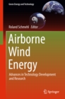 Airborne Wind Energy : Advances in Technology Development and Research - eBook
