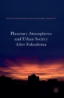 Planetary Atmospheres and Urban Society After Fukushima - Book