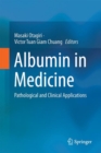 Albumin in Medicine : Pathological and Clinical Applications - eBook
