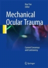 Mechanical Ocular Trauma : Current Consensus and Controversy - Book