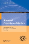 Advanced Computer Architecture : 11th Conference, ACA 2016, Weihai, China, August 22-23, 2016, Proceedings - Book