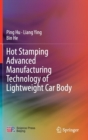 Hot Stamping Advanced Manufacturing Technology of Lightweight Car Body - Book