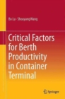 Critical Factors for Berth Productivity in Container Terminal - Book