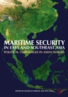Maritime Security in East and Southeast Asia : Political Challenges in Asian Waters - Book