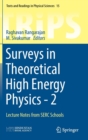 Surveys in Theoretical High Energy Physics - 2 : Lecture Notes from SERC Schools - Book