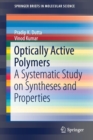 Optically Active Polymers : A Systematic Study on Syntheses and Properties - Book