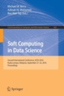 Soft Computing in Data Science : Second International Conference, SCDS 2016, Kuala Lumpur, Malaysia, September 21-22, 2016, Proceedings - Book