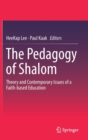The Pedagogy of Shalom : Theory and Contemporary Issues of a Faith-based Education - Book