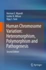 Human Chromosome Variation: Heteromorphism, Polymorphism and Pathogenesis - Book