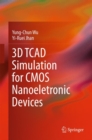 3D TCAD Simulation for CMOS Nanoeletronic Devices - Book