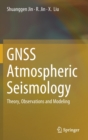 GNSS Atmospheric Seismology : Theory, Observations and Modeling - Book