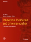 Innovation, Incubation and Entrepreneurship : Case Studies from IIT Kanpur - Book
