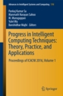 Progress in Intelligent Computing Techniques: Theory, Practice, and Applications : Proceedings of ICACNI 2016, Volume 1 - eBook