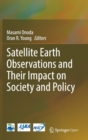 Satellite Earth Observations and Their Impact on Society and Policy - Book