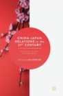 China-Japan Relations in the 21st Century : Antagonism Despite Interdependency - Book