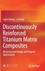Discontinuously Reinforced Titanium Matrix Composites : Microstructure Design and Property Optimization - Book