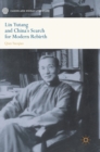Lin Yutang and China’s Search for Modern Rebirth - Book