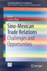 Sino-Mexican Trade Relations : Challenges and Opportunities - Book