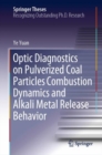 Optic Diagnostics on Pulverized Coal Particles Combustion Dynamics and Alkali Metal Release Behavior - Book