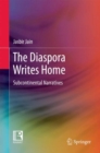 The Diaspora Writes Home : Subcontinental Narratives - Book