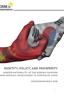 Identity, Policy, and Prosperity : Border Nationality of the Korean Diaspora and Regional Development in Northeast China - Book