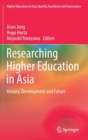 Researching Higher Education in Asia : History, Development and Future - Book