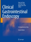 Clinical Gastrointestinal Endoscopy : A Comprehensive Atlas - Book