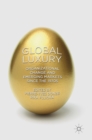 Global Luxury : Organizational Change and Emerging Markets since the 1970s - Book