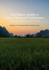 Rural Labour Mobility in Times of Structural Transformation : Dynamics and Perspectives from Asian Economies - Book