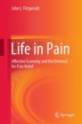Life in Pain : Affective Economy and the Demand for Pain Relief - Book