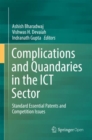 Complications and Quandaries in the ICT Sector : Standard Essential Patents and Competition Issues - Book