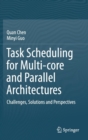 Task Scheduling for Multi-core and Parallel Architectures : Challenges, Solutions and Perspectives - Book