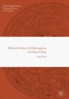 Political Culture and Participation in Urban China - Book