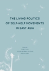 The Living Politics of Self-Help Movements in East Asia - Book