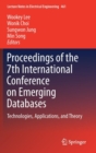 Proceedings of the 7th International Conference on Emerging Databases : Technologies, Applications, and Theory - Book