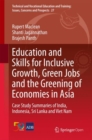 Education and Skills for Inclusive Growth, Green Jobs and the Greening of Economies in Asia : Case Study Summaries of India, Indonesia, Sri Lanka and Viet Nam - Book