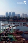 Designing Cooler Cities : Energy, Cooling and Urban Form: The Asian Perspective - Book