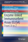 Enzyme-linked Immunosorbent Assay (ELISA) : From A to Z - Book