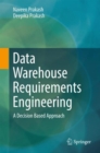 Data Warehouse Requirements Engineering : A Decision Based Approach - Book