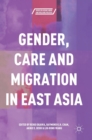 Gender, Care and Migration in East Asia - Book