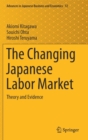 The Changing Japanese Labor Market : Theory and Evidence - Book