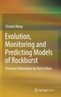 Evolution, Monitoring and Predicting Models of Rockburst : Precursor Information for Rock Failure - Book