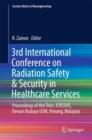 3rd International Conference on Radiation Safety & Security in Healthcare Services : Proceedings of the Thirs, ICRSSHS, Dewan Budaya USM, Penang, Malaysia - Book