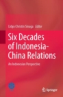 Six Decades of Indonesia-China Relations : An Indonesian Perspective - Book