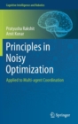 Principles in Noisy Optimization : Applied to Multi-agent Coordination - Book